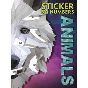 Sticker by Numbers - Animals: Create Amazing 3-D Pictures -- Igloobooks